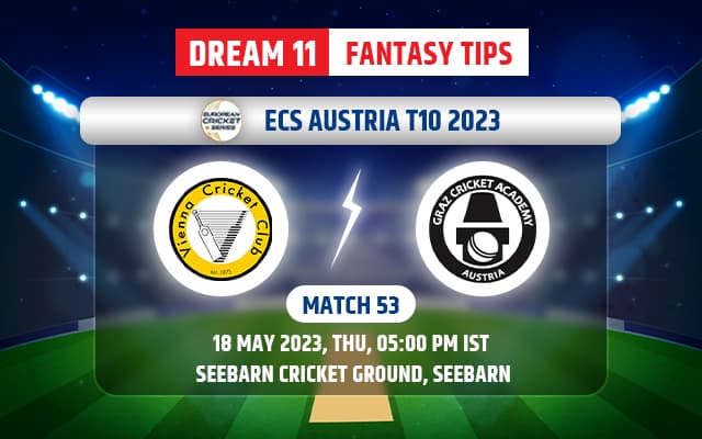 Vienna CC vs Graz Cricket Academy Dream11 Team Today