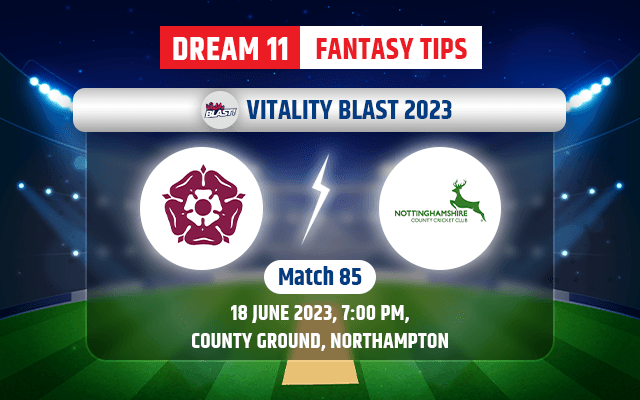 Northamptonshire vs Nottinghamshire Dream11 Team Today