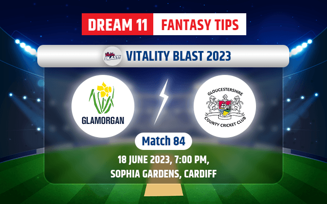 Glamorgan vs Gloucestershire Dream11 Team Today