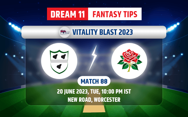 Worcestershire vs Lancashire Dream11