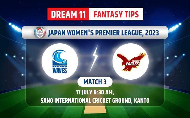 Eastern Waves vs Western Eagles Dream11 Team Today