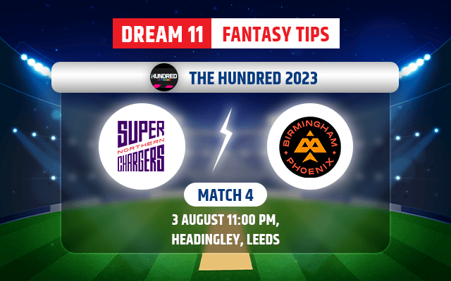 Northern Superchargers vs Birmingham Phoenix Dream11 Team Today