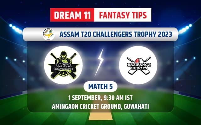 Barak Bravehearts vs Kaziranga Heroes Dream11 Team Today