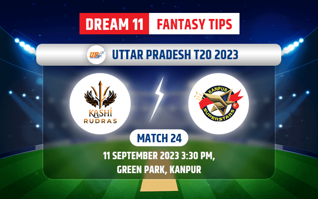 Kashi Rudras vs Kanpur Superstars Dream11 Team Today