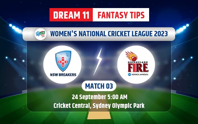 New South Wales Breakers Women vs Queensland Fire Women Dream11 Team Today