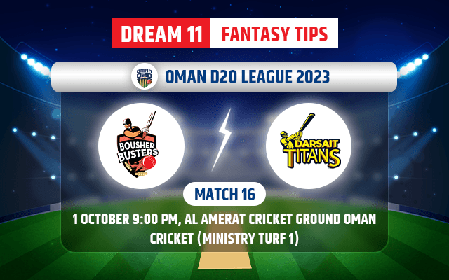 Bousher Busters vs Darsait Titans Dream11 Team Today