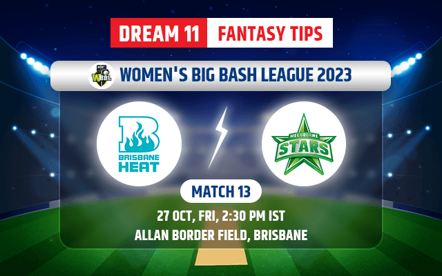 Brisbane Heat Women vs Melbourne Stars Women Dream11 Team Today