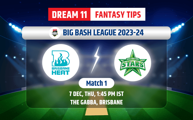 Brisbane Heat vs Melbourne Stars Dream11 Team Today