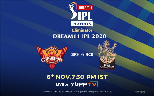 Watch Dream11 IPL 2020 Eliminator match- Royal Challengers Bangalore vs Sunrisers Hyderabad live on YuppTV in Full HD.