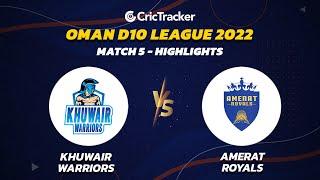 Highlights: Match 5 Khuwair Warriors vs Amerat Royals | Oman D10 League - 2022