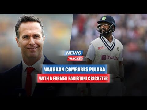 Michael Vaughan Compares Cheteshwar Pujara With A Former Pakistan Cricketer & More Cricket News