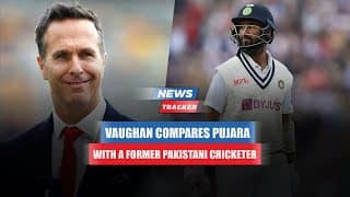 Michael Vaughan Compares Cheteshwar Pujara With A Former Pakistan Cricketer & More Cricket News