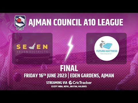 🔴 LIVE: Finals | Seven Districts vs Future Mattress | Ajman Council T10 League