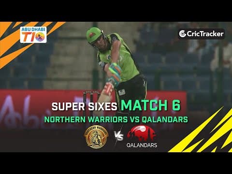 Northern Warriors vs Qalandars | Super Sixes | Abu Dhabi T10 Season 3