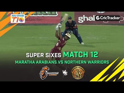 Maratha Arabians vs Northern Warriors | Match 12 Super Sixes | Abu Dhabi T10 Season 4