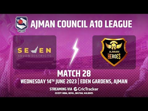 🔴 LIVE: Match 28 | Seven Districts vs Ajman Heroes | Ajman Council T10 League