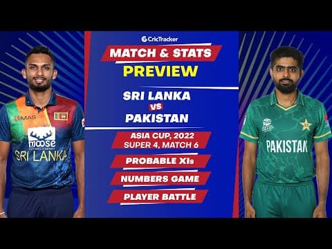 Sri Lanka vs Pakistan - Asia Cup 2022 Super 4 Stats, Predicted Playing XI and Previews