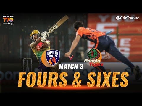 Match 3 - Delhi Bulls vs Bangla Tigers, Fours & Sixes, Abu Dhabi T10 League 2021