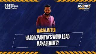 Wasim Jaffer’s thoughts on Hardik Pandya’s workload management