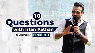 Free Hit: 10 Rapid-fire Questions with India cricketer Irfan Pathan | EP 3