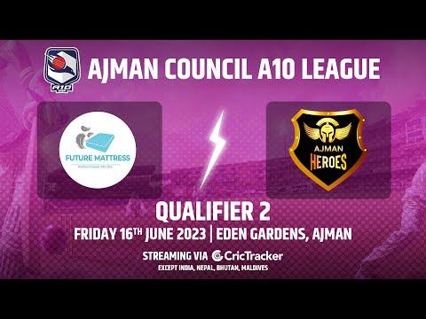 🔴 LIVE: Qualifier 2 | Future Mattress vs Ajman Heroes | Ajman Council T10 League