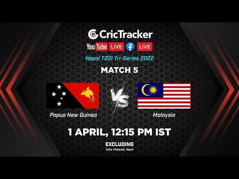 Nepal Tri Series LIVE: Match 5 Papua New Guinea vs Malaysia Live Stream | Live Cricket Streaming