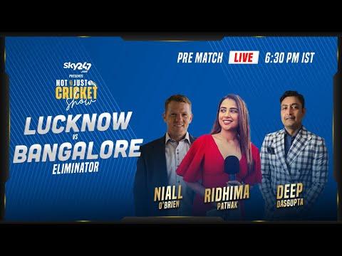 Indian T20 league, Eliminator, Lucknow vs Bangalore- Pre-match live show 'Not Just Cricket'