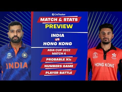 India vs Hong Kong - Asia Cup 2022 Match 4 Stats, Predicted Playing XI and Previews