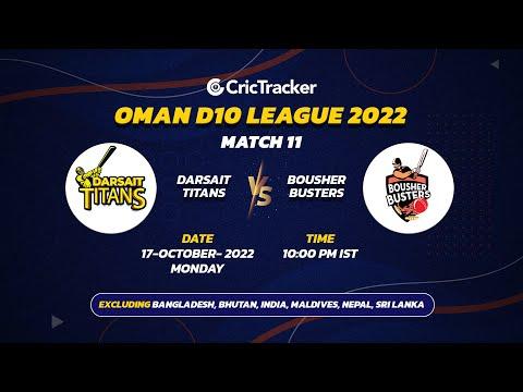 🔴 LIVE: Match 11 Darsait Titans vs Bousher Busters | Oman D10 League - 2022